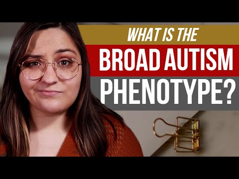 What is the Broad Autism Phenotype?