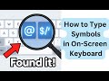 Type Symbols on On- Screen Keyboard — Fast & Easy!