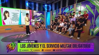 LOS JÓVENES OPINAN SOBRE LA “PROPUESTA” DEL REGRESO DEL SERVICIO MILITAR OBLIGATORIO