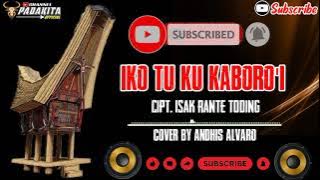 Iko tu ku kaboro'i - Lagu Toraja//cipt.isak rante toding (Cover by Andhys Alvaro)