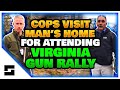 ***TYRANT ALERT***  COPS SHOW UP AT MAN'S HOME FOR ATTENDING VIRGINIA GUN RALLY --- RED FLAG DRY RUN