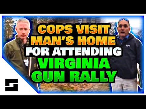 ***TYRANT ALERT***  COPS SHOW UP AT MAN'S HOME FOR ATTENDING VIRGINIA GUN RALLY --- RED FLAG DRY RUN