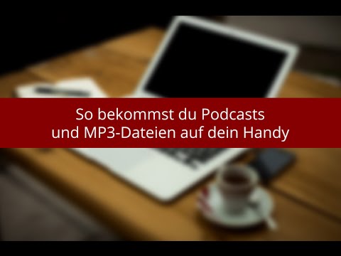 So bekommst du Podcasts und MP3-Dateien auf dein Handy