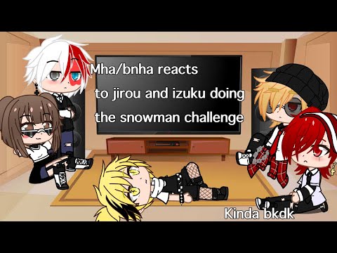 Mha/bnha reacts to jirou and izuku doing the snowman challenge/ kinda bkdk/ read desc please 😙👍🏼