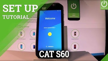 How to Set Up CAT S60 - Initialization Process / First Settings