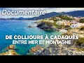 De collioure  cadaqus entre mer et montagnes  des racines et des ailes  documentaire complet