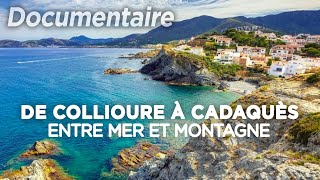 De Collioure à Cadaquès, entre mer et montagnes - Des Racines et des Ailes - Documentaire complet