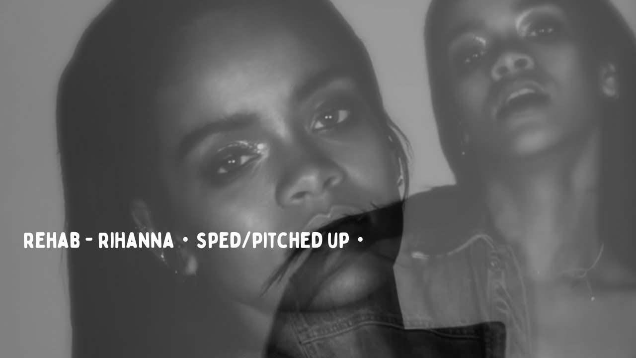 rehab - rihanna・sped/pitched up・