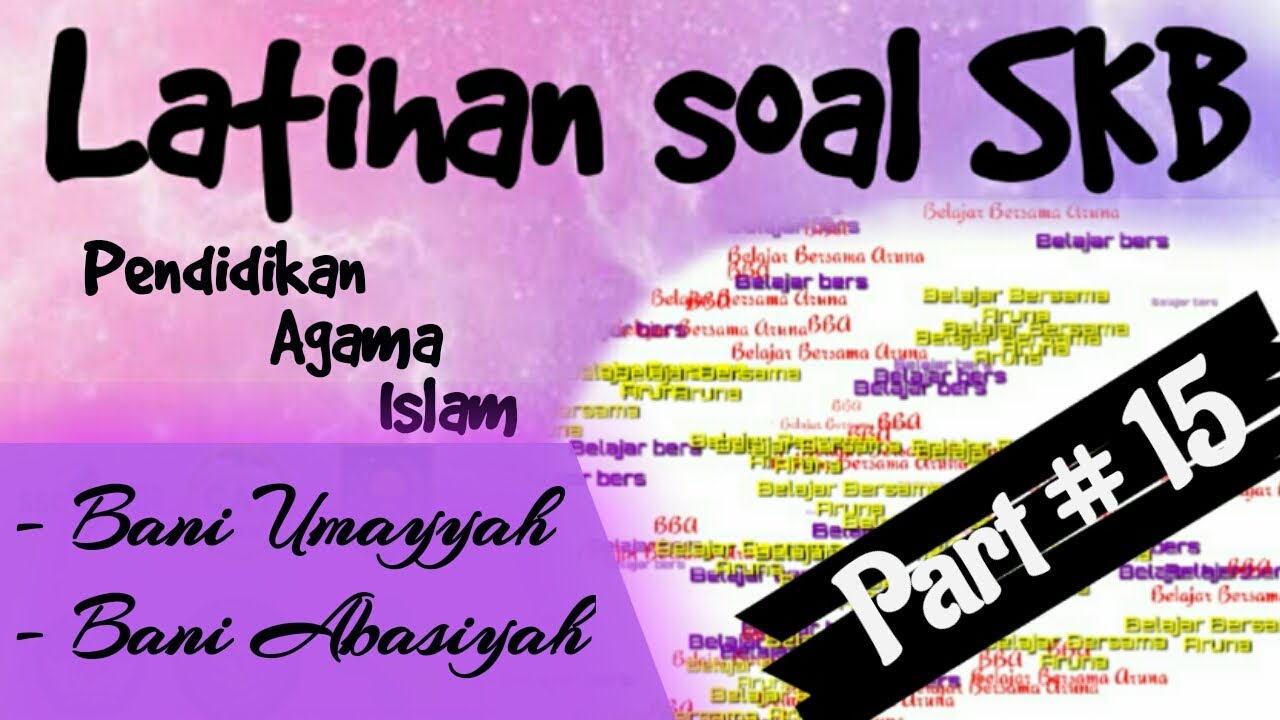 Latihan Soal Skb Cpns Guru Pai 15 Ski Bani Umayyah Bani Abasiyah Lengkap Pembahasan Youtube