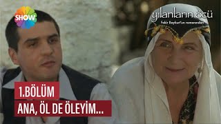 Ana, Ölde Öleyim Şuracıkta... Zahide Olmaz... Yılanların Öcü 1. 