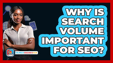 Why Is Search Volume Important For SEO? - SearchEnginesHub.com