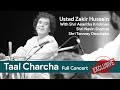 Ustad zakir hussain i teentaal i taal charcha full concert