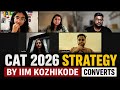 CAT 2026 | How to get into IIM ? | IIM Kozhikode Meetup | Toppers Series #CATKingReviews