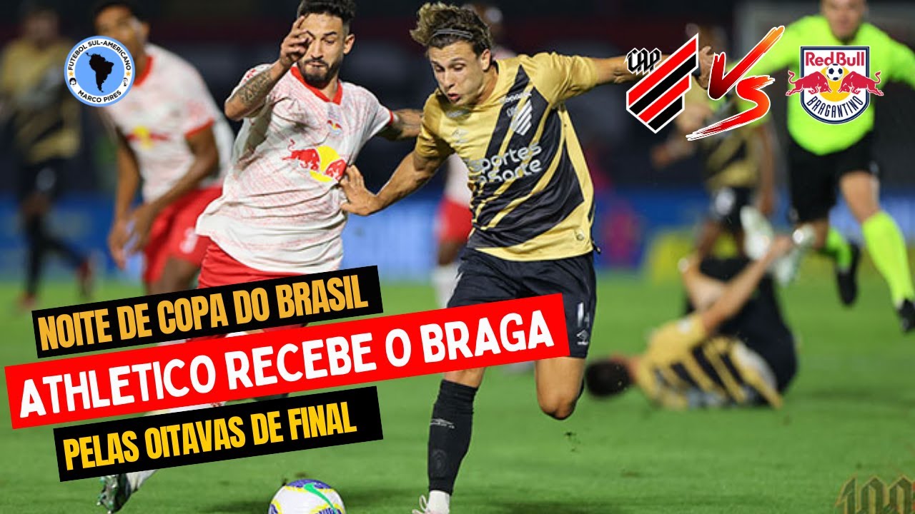 Athletico x Red Bull Bragantino | Oitavas de final Copa do Brasil ...