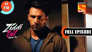 Why Is Siddharth Upset With Sanju? - Ziddi Dil Maane Na - Ep 210 - Full Episode - 9 May 2022