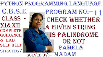 Class-XI Computer Science| Palindrome string |  PYTHON Programming| CBSE Syllabus| ENGLISH Medium