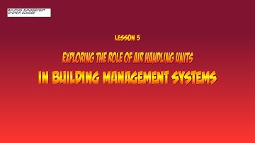 Exploring the Role of Air Handling Units in Building Management Systems