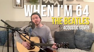 The Beatles - When I'm 64 (Acoustic Cover) chords