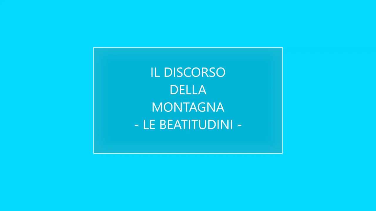 IL DISCORSO DELLA MONTAGNA LE BEATITUDINI YouTube IL DISCORSO DELLA MONTAGNA LE BEATITUDINI YouTube