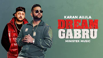 2. DREAM GABRU : Minister Music Ft. Karan Aujla (Official Audio)