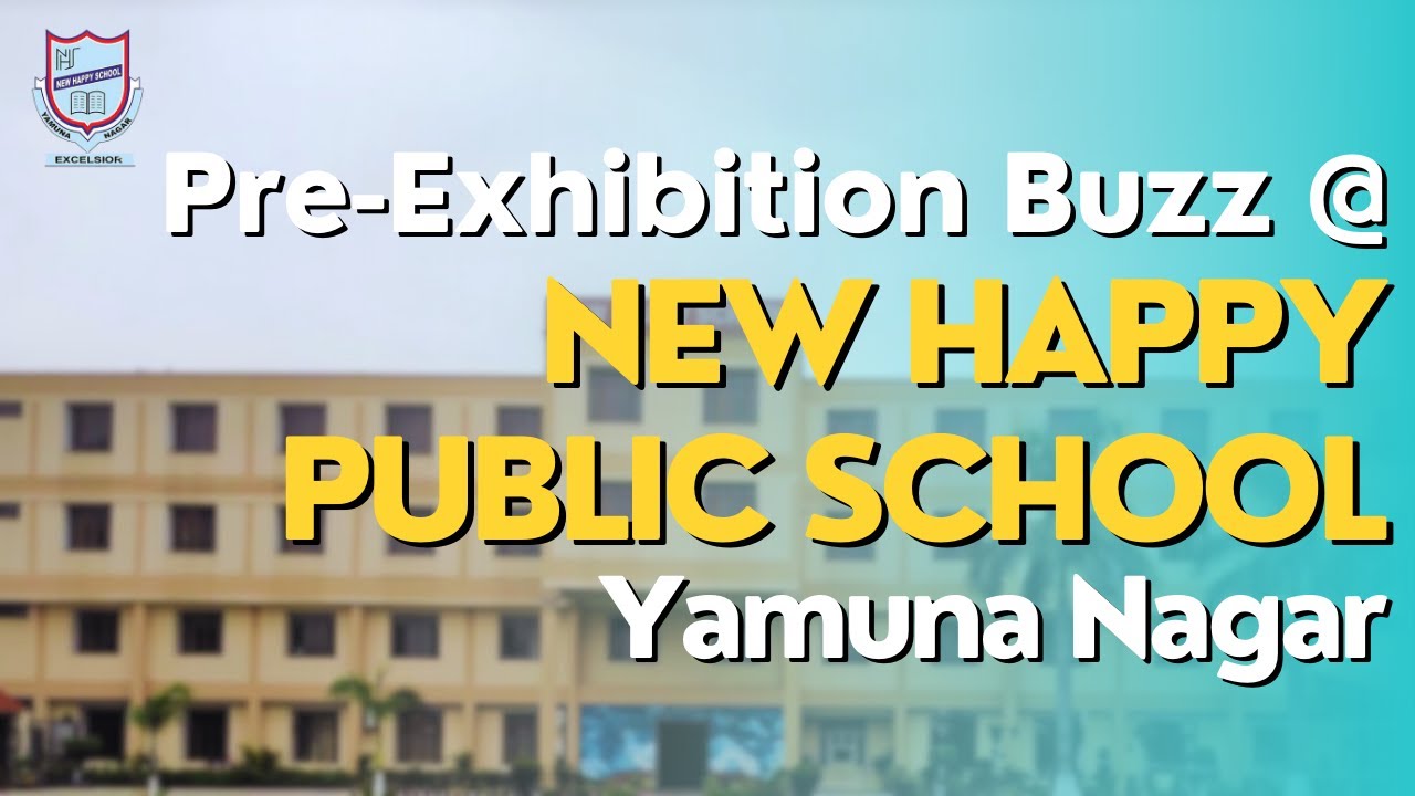 Pre-Exhibition Buzz at New Happy Public School: Unleashing the Talent and Harmony of Happians