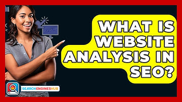 What Is Website Analysis In SEO? - SearchEnginesHub.com