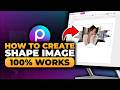 How To Create Shape Image in Picsart in PC (𝟮𝟬𝟮𝟲) | 100% WORKS | NO Yapping, To The Point & EASY