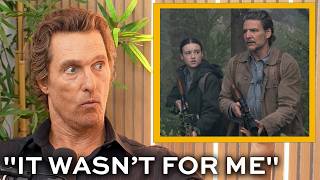 Matthew McConaughey turned down THE LAST OF US