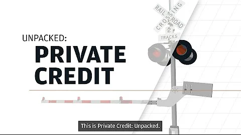 Understanding Private Credit | Unpacked | J.P. Morgan