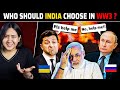 Whom should Modi choose to protect INDIA from WW3?