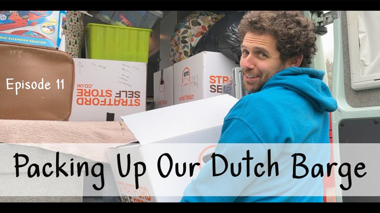 Packing Up Our Dutch Barge  - Episode 11