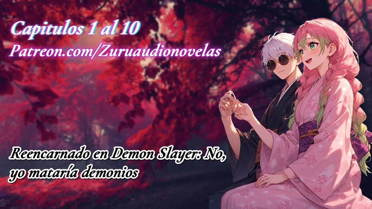 Reencarnado en Demon Slayer: No, yo mataría demonios | Parte 1