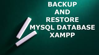 BACKUP AND RESTORE MYSQL DATABASE XAMPP