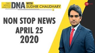 DNA: Non Stop News, April 25, 2020 | Sudhir Chaudhary | DNA Today | DNA Zee News