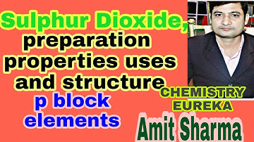Sulphur dioxide - preparation, properties, uses and structure ,class 12 CBSE chemistry