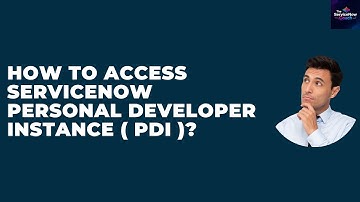 How To Access ServiceNow Personal Developer Instance (PDI)