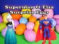 The Assistant Opens Frozen Elsa and Superman Surprise Eggs