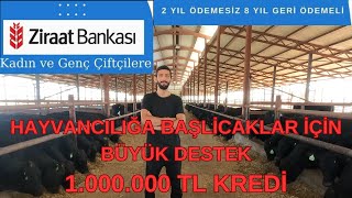 Ödemesi 2 yıl sonra başlayan 1.000.000 TL kredi fırsatı!Hayvancılık Düşünenler İçin Fırsat