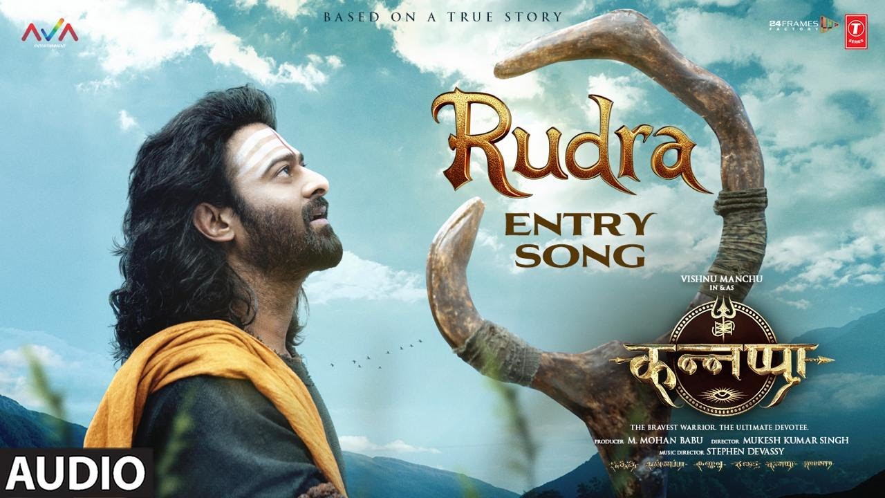 Kannappa: “RUDRA ENTRY SONG” (Full Audio) | Deepak Blue, Stephen Devassy, Girish Nakod