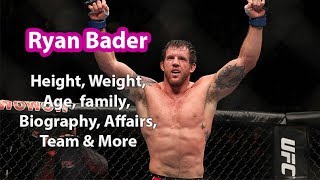 Ryan Bader Height, Weight, Age, Measurements, Wife, Salary, Net Worth & Facts