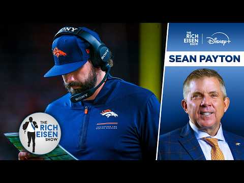 Broncos HC Sean Payton on Denver’s Penchant for Starting Games Slow on Offense | The Rich Eisen Show