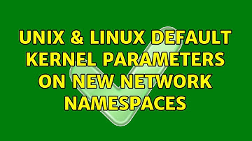 Unix & Linux: Default kernel parameters on new network namespaces