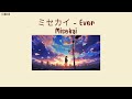 Ever &ndash; ミセカイMisekai [Thaisub|ซับไทย/แปลไทย]