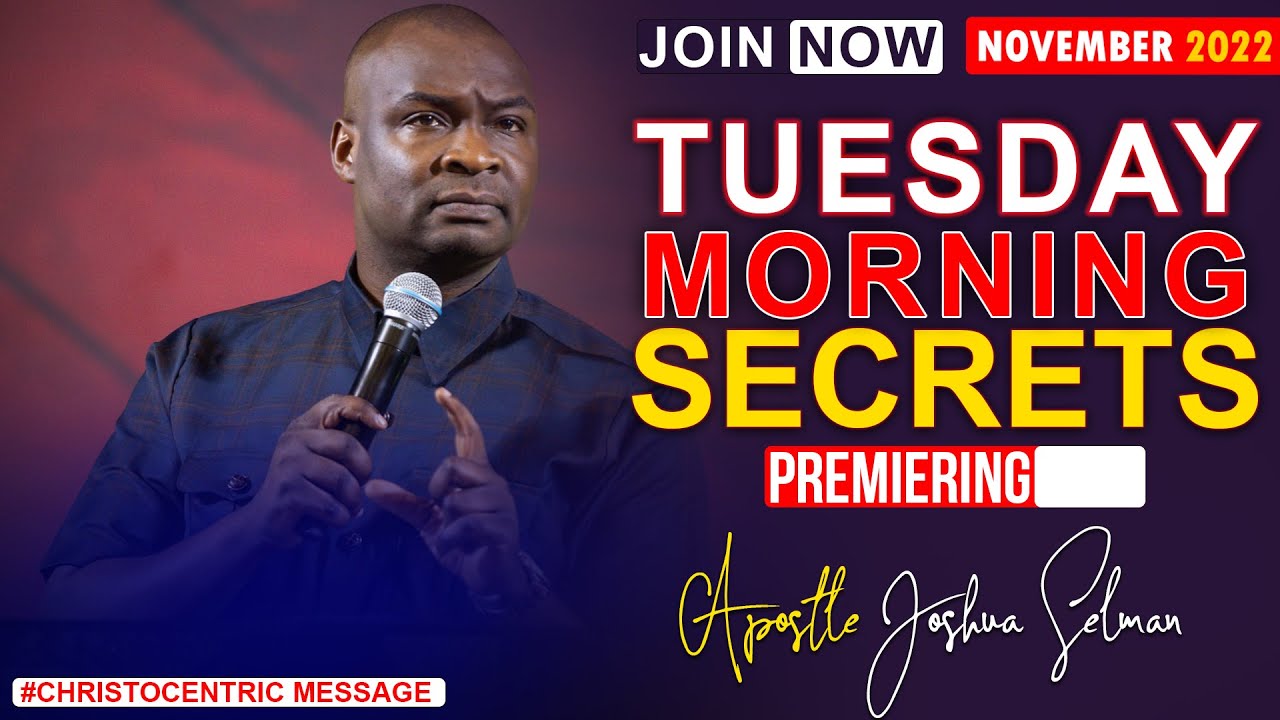 TUESDAY MORNING SECRETS 29TH NOVEMBER 2022 APOSTLE JOSHUA SELMAN tuesday-morning-secrets-29th-november-2022-apostle-joshua-selman