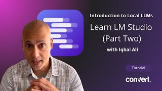 Introduction to Local LLMs (LM Studio Tutorial) - Part Two | Iqbal Ali