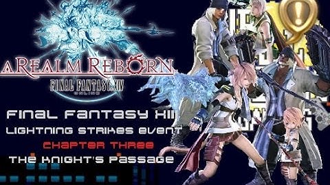 FINAL FANTASY XIV: A Realm Reborn - Lightning Strikes Event Gameplay 【Chapter 3】The Knight