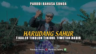 HARUDANG SAHUR PARODI LAGU HAREUDANG | ADE SULAEMAN