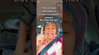 The Lord Saysi Was Ready To Answer My Peoples Prayers But They Did Not Pray motivation