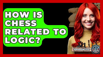 How Is Chess Related To Logic? - The Board Game Xpert