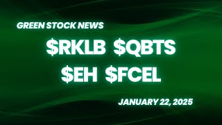 Green Stock News for January 22, 2025: Rocket Lab, D-Wave Quantum, EHang, FuelCell Energy